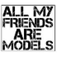 All My Friends Are Models
