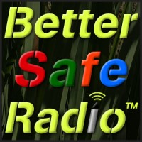 BetterSafeRadio.com