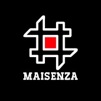 #MAISENZA
