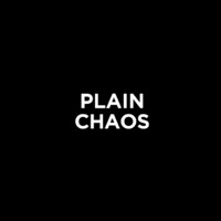 PLAIN CHAOS