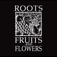 Roots Fruits & Flowers