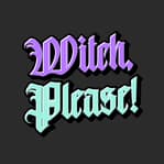 Witch, Please!