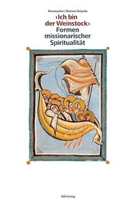 "I Am the Vine" - Forms of Missionary Spirituality